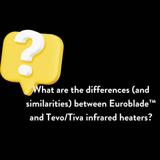 Euroblade™ Vs Tevo/Tiva Heaters - What are the differences (and similarities)?